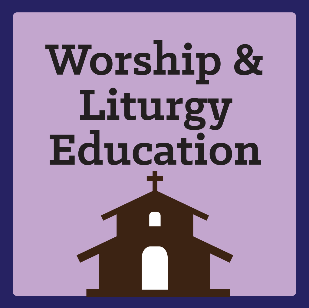 Worship and Liturgy Education